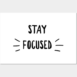 Stay Focused Posters and Art